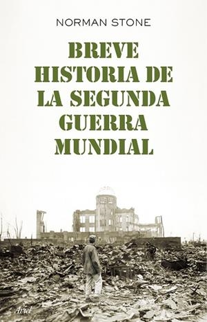 BREVE HISTORIA DE LA SEGUNDA GUERRA MUNDIAL | 9788434406025 | STONE,NORMAN | Libreria Geli - Librería Online de Girona - Comprar libros en catalán y castellano