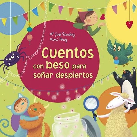 CUENTOS CON BESO PARA SOÑAR DESPIERTOS | 9788448846794 | SANCHEZ,MA JOSE/PEREZ,MONI | Libreria Geli - Librería Online de Girona - Comprar libros en catalán y castellano