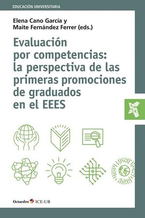 EVALUACIÓN POR COMPETENCIAS: LA PERSPECTIVA DE LAS PRIMERAS PROMOCIONES DE GRADUADOS EN EL EEES | 9788499218274 | CANO GARCÍA,ELENA/FERNÁNDEZ FERRER,MAITE(EDS.) | Libreria Geli - Librería Online de Girona - Comprar libros en catalán y castellano