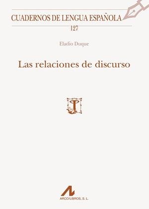 LAS RELACIONES DE DISCURSO | 9788476359471 | DUQUE GÓMEZ, ELADIO ALBERTO | Libreria Geli - Librería Online de Girona - Comprar libros en catalán y castellano