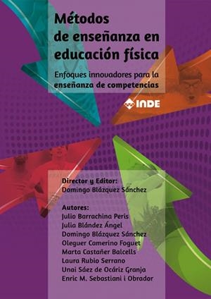 MÉTODOS DE ENSEÑANZA EN EDUCACIÓN FÍSICA.ENFOQUES INNOVADORES PARA LA ENSEÑANZA DE COMPETENCIAS | 9788497293587 | BARRACHINA PERIS, JULIO/BLÁNDEZ ÁNGEL, JULIA/CAMERINO FOGUET, OLEGUER/CASTAÑER BALCELLS, MARTA/RUBIO | Libreria Geli - Librería Online de Girona - Comprar libros en catalán y castellano
