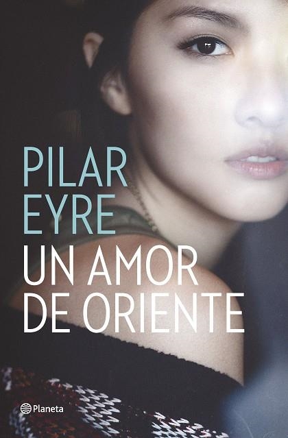 UN AMOR DE ORIENTE | 9788408161653 | EYRE,PILAR | Libreria Geli - Librería Online de Girona - Comprar libros en catalán y castellano
