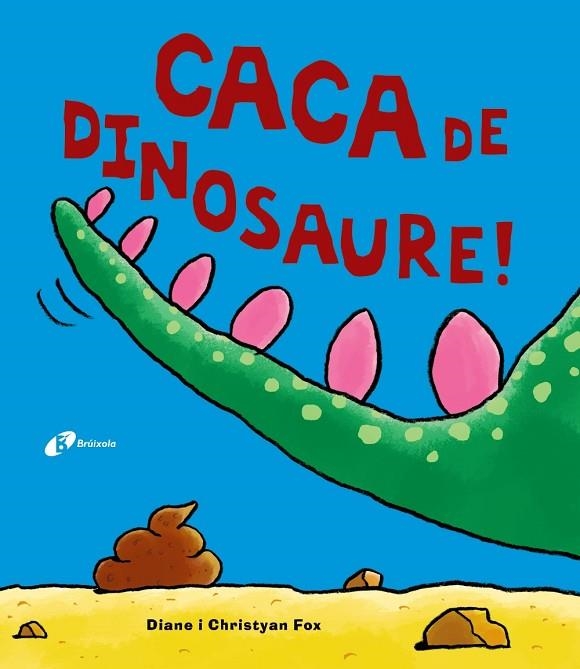 CACA DE DINOSAURE! | 9788499067162 | FOX,DIANE/FOX,CHRISTYAN | Libreria Geli - Librería Online de Girona - Comprar libros en catalán y castellano