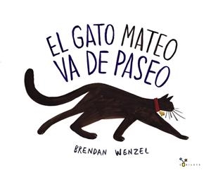 EL GATO MATEO VA DE PASEO | 9788469605141 | WENZEL,BRENDAN | Llibreria Geli - Llibreria Online de Girona - Comprar llibres en català i castellà