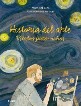 HISTORIA DEL ARTE.RELATOS PARA NIÑOS | 9788498019346 | BIRD,MICHAEL/EVANS,PETER | Libreria Geli - Librería Online de Girona - Comprar libros en catalán y castellano