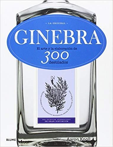 GINEBRA.EL ARTE Y LA ELABORACIÓN DE 300 DESTILADOS | 9788416138746 | KNOLL,AARON | Llibreria Geli - Llibreria Online de Girona - Comprar llibres en català i castellà