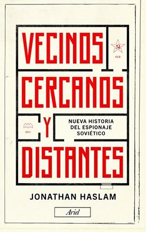 VECINOS CERCANOS Y DISTANTES.MUEVA HISTORIA DEL ESPIONAJE SOVIÉTICO | 9788434424111 | HASLAM,JONATHAN | Llibreria Geli - Llibreria Online de Girona - Comprar llibres en català i castellà