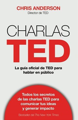 CHARLAS TED (LA GUÍA OFICIAL TED PARA HABLAR EN PÚBLICO) | 9788498753899 | ANDERSON,CHRIS J. | Libreria Geli - Librería Online de Girona - Comprar libros en catalán y castellano