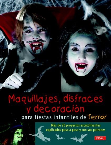 MAQUILLAJES, DISFRACES Y DECORACIÓN PARA FIESTAS INFANTILES DE TERROR | 9788498742763 | V.V.A.A. | Libreria Geli - Librería Online de Girona - Comprar libros en catalán y castellano
