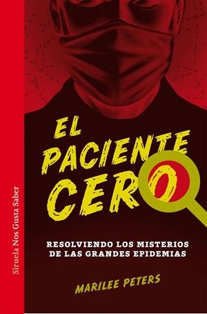 EL PACIENTE CERO.RESOLVIENDO LOS MISTERIOS DE LAS GRANDES EPIDEMIAS | 9788416465873 | PETERS, MARILEE | Llibreria Geli - Llibreria Online de Girona - Comprar llibres en català i castellà