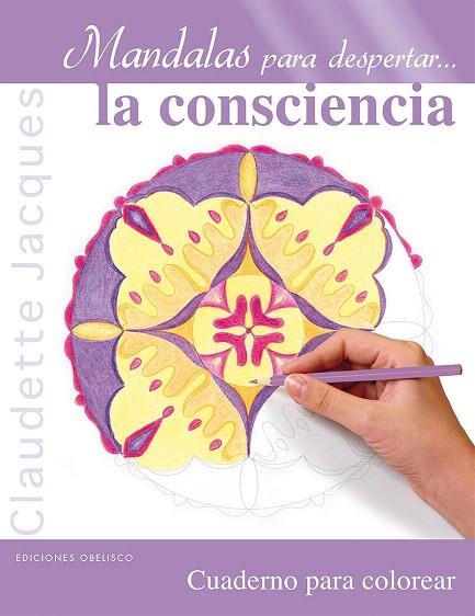 MANDALAS PARA DESPERTAR LA CONSCIENCIA | 9788491111498 | JACQUES,CLAUDETTE | Llibreria Geli - Llibreria Online de Girona - Comprar llibres en català i castellà