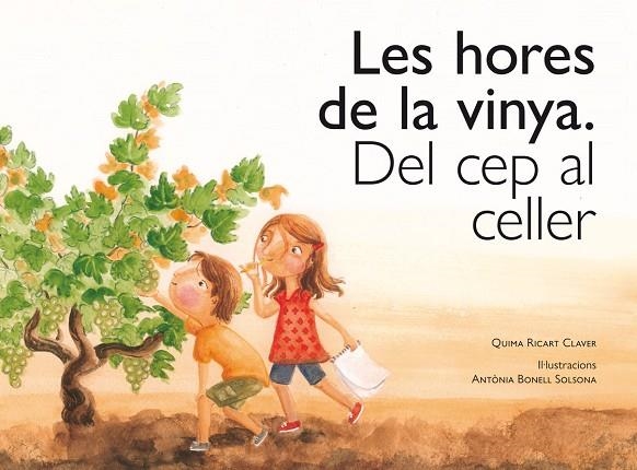 LES HORES DE LA VINYA.DEL CEP AL CELLER | 9788416445134 | RICART CLAVER,QUIMA | Libreria Geli - Librería Online de Girona - Comprar libros en catalán y castellano