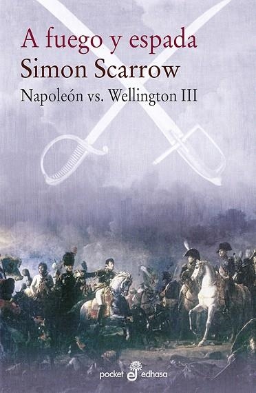 A FUEGO Y ESPADA (NAPOLEÓN VS. WELLINGTON III) | 9788435021586 | SCARROW,SIMON | Libreria Geli - Librería Online de Girona - Comprar libros en catalán y castellano