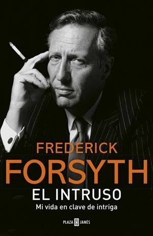 EL INTRUSO.MI VIDA EN CLAVE DE INTRIGA | 9788401017544 | FORSYTH,FREDERICK | Libreria Geli - Librería Online de Girona - Comprar libros en catalán y castellano