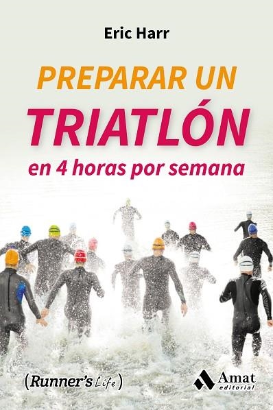 PREPARAR UN TRIATLON EN 4 HORAS POR SEMANA | 9788497358682 | HARR,ERIC | Libreria Geli - Librería Online de Girona - Comprar libros en catalán y castellano