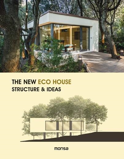 THE NEW ECO HOUSE. STRUCTURE AND IDEAS | 9788416500338 | Llibreria Geli - Llibreria Online de Girona - Comprar llibres en català i castellà