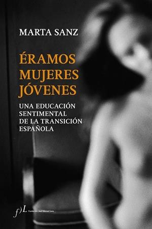ÉRAMOS MUJERES JÓVENES | 9788415673262 | SANZ,MARTA  | Libreria Geli - Librería Online de Girona - Comprar libros en catalán y castellano
