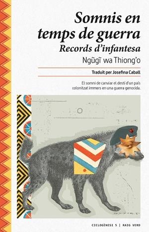 SOMNIS EN TEMPS DE GUERRA.RECORDS D'INFANTESA | 9788416689132 | NGUGI WA THIONG'O | Libreria Geli - Librería Online de Girona - Comprar libros en catalán y castellano