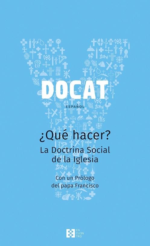 DOCAT.¿QUÉ HACER? LA DOCTRINA SOCIAL DE LA IGLESIA | 9788490551523 | Libreria Geli - Librería Online de Girona - Comprar libros en catalán y castellano