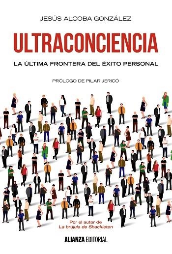 ULTRACONCIENCIA. LA ÚLTIMA FRONTERA DEL ÉXITO PERSONAL  | 9788491044642 | ALCOBA GONZÁLEZ,JESÚS | Llibreria Geli - Llibreria Online de Girona - Comprar llibres en català i castellà
