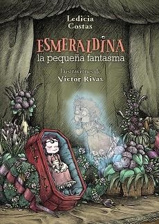 ESMERALDINA, LA PEQUEÑA FANTASMA | 9788469825006 | COSTAS,LEDICIA | Llibreria Geli - Llibreria Online de Girona - Comprar llibres en català i castellà