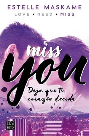 MISS YOU.DEJA QUE TU CORAZÓN DECIDA(SERIE YOU-3) | 9788408149996 | MASKAME,ESTELLE | Libreria Geli - Librería Online de Girona - Comprar libros en catalán y castellano