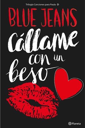 CÁLLAME CON UN BESO(TRILOGÍA CANCIONES PARA PAULA-3) | 9788408161646 | BLUE JEANS | Llibreria Geli - Llibreria Online de Girona - Comprar llibres en català i castellà
