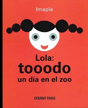 LOLA.TOOODO UN DIA EN EL ZOO | 9786074008258 | PLA, IMMA | Llibreria Geli - Llibreria Online de Girona - Comprar llibres en català i castellà