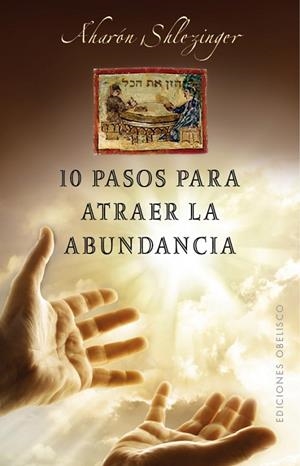 10 PASOS PARA ATRAER LA ABUNDANCIA | 9788491111474 | SHLEZINGER,AHARÓN | Libreria Geli - Librería Online de Girona - Comprar libros en catalán y castellano