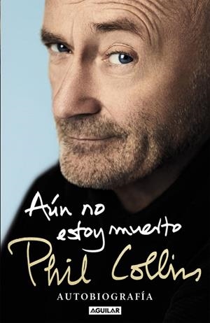 AÚN NO ESTOY MUERTO | 9788403515567 | COLLINS,PHIL | Libreria Geli - Librería Online de Girona - Comprar libros en catalán y castellano
