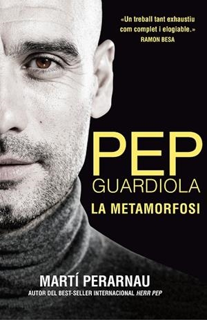 PEP GUARDIOLA.LA METAMORFOSI | 9788494425622 | PERARNAU,MARTÍ | Libreria Geli - Librería Online de Girona - Comprar libros en catalán y castellano