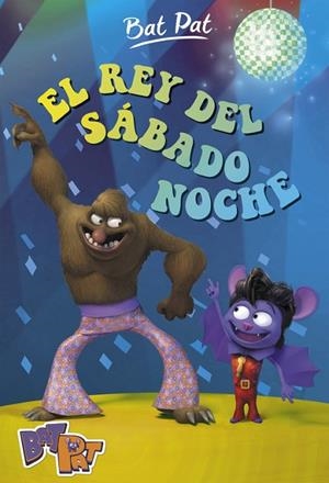 EL REY DEL SÁBADO NOCHE (BAT PAT 6) | 9788490436622 | PAVANELLO,ROBERTO | Llibreria Geli - Llibreria Online de Girona - Comprar llibres en català i castellà