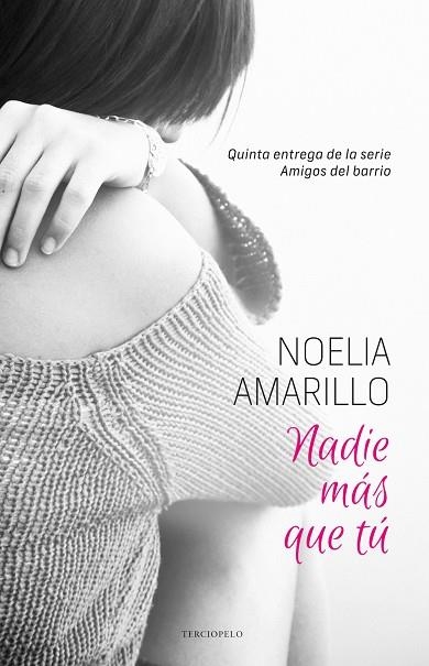 NADIE MÁS QUE TÚ | 9788415952725 | AMARILLO,NOELIA | Libreria Geli - Librería Online de Girona - Comprar libros en catalán y castellano