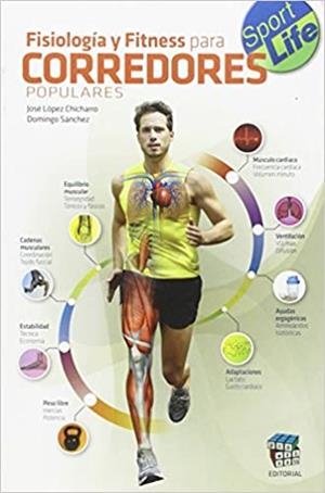 FISIOLOGÍA Y FITNESS PARA CORREDORES POPULARES | 9788493808433 | LÓPEZ CHICHARRO,JOSÉ/SÁNCCHEZ,DOMINGO | Llibreria Geli - Llibreria Online de Girona - Comprar llibres en català i castellà