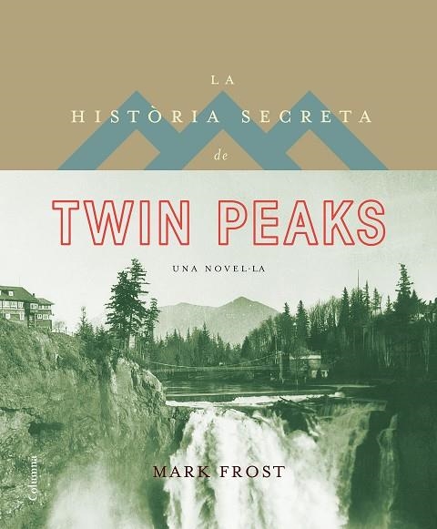 LA HISTÒRIA SECRETA DE TWIN PEAKS.UNA NOVELA | 9788466421423 | FROST,MARK | Libreria Geli - Librería Online de Girona - Comprar libros en catalán y castellano