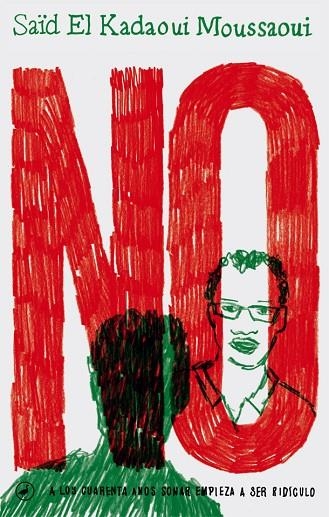 NO.A LOS CUARENTA AÑOS SOÑAR EMPIEZA A SER RIDICULO | 9788416673063 | EL KADAOUI MOUSSAOUI,SAÏD | Libreria Geli - Librería Online de Girona - Comprar libros en catalán y castellano