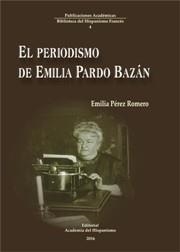 EL PERIODISMO DE EMILIA PARDO BAZAN | 9788416187492 | PEREZ ROMERO,EMILIA | Libreria Geli - Librería Online de Girona - Comprar libros en catalán y castellano