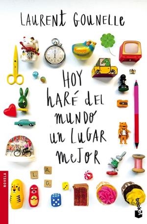 HOY HARÉ DEL MUNDO UN LUGAR MEJOR | 9788408160687 | GOUNELLE,LAURENT | Llibreria Geli - Llibreria Online de Girona - Comprar llibres en català i castellà