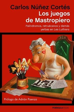 LOS JUEGOS DE MASTROPIERO (PALÍNDROMOS, RETRUÉCANOS Y DEMÁS YERBAS EN LES LUTHIERS) | 9788499425474 | NÚÑEZ CORTÉS,CARLOS  | Libreria Geli - Librería Online de Girona - Comprar libros en catalán y castellano