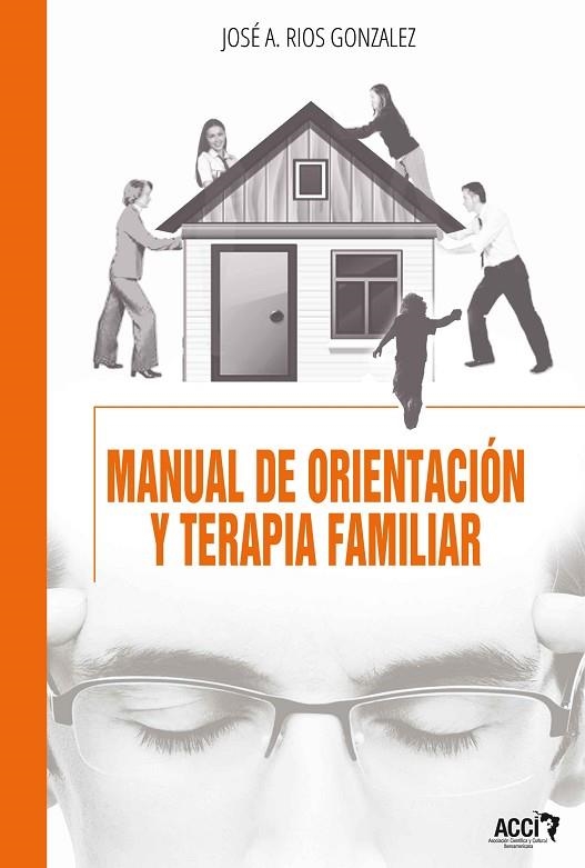 MANUAL DE ORIENTACIÓN Y TERAPIA FAMILIAR | 9788415705000 | RÍOS GONZÁLEZ, JOSÉ ANTONIO | Llibreria Geli - Llibreria Online de Girona - Comprar llibres en català i castellà