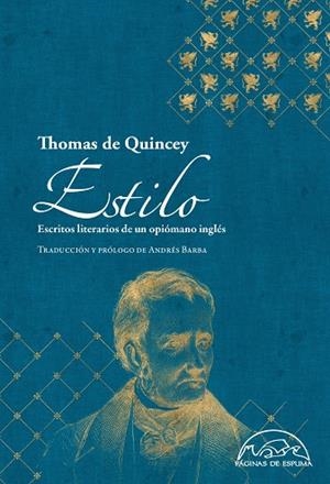 ESTILO.ESCRITOS LITERARIOS DE UN OPIÓMANO FRANCÉS | 9788483932117 | DE QUINCEY,THOMAS | Libreria Geli - Librería Online de Girona - Comprar libros en catalán y castellano