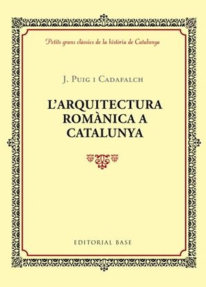 L'ARQUITECTURA ROMÀNICA A CATALUNYA | 9788416587346 | PUIG I CADAFALCH,JOSEP | Llibreria Geli - Llibreria Online de Girona - Comprar llibres en català i castellà
