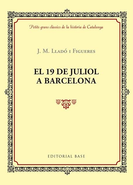 EL 19 DE JULIOL A BARCELONA | 9788416587377 | LLADÓ I FIGUERES,JOSEP MARIA | Libreria Geli - Librería Online de Girona - Comprar libros en catalán y castellano