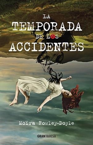 LA TEMPORADA DE LOS ACCIDENTES | 9788494551727 | FOWLEY-DOYLE,MOÏRA | Libreria Geli - Librería Online de Girona - Comprar libros en catalán y castellano