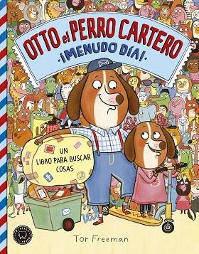 OTTO EL PERRO CARTERO.¡MENUDO DÍA! | 9788416290833 | FREEMAN,TOR | Libreria Geli - Librería Online de Girona - Comprar libros en catalán y castellano