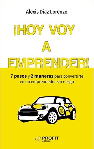 HOY VOY A EMPRENDER! | 9788416583454 | DÍAZ LORENZO,ALEXIS | Llibreria Geli - Llibreria Online de Girona - Comprar llibres en català i castellà