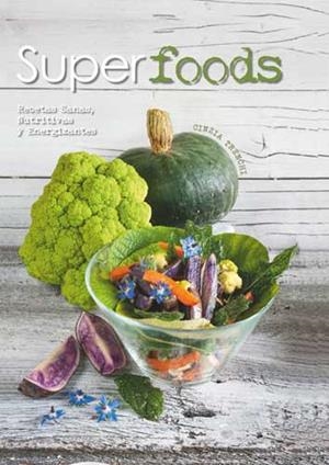 SUPERFOODS.RECETAS SANAS,NUTRITIVAS Y ENERGIZANTES | 9788416279593 | TRENCHI,CINZIA | Llibreria Geli - Llibreria Online de Girona - Comprar llibres en català i castellà