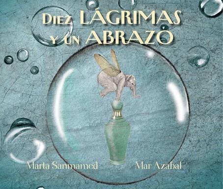 DIEZ LÁGRIMAS Y UN ABRAZO | 9788416147861 | SANMAMED,MARTA/AZABAL,MAR | Libreria Geli - Librería Online de Girona - Comprar libros en catalán y castellano