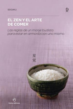 EL ZEN Y EL ARTE DE COMER | 9788416634316 | SEGAKU | Llibreria Geli - Llibreria Online de Girona - Comprar llibres en català i castellà