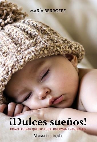 DULCES SUEÑOS!CÓMO LOGRAR QUE TUS HIJOS DUERMAN TRANQUILOS | 9788441538368 | BERROZPE MARTÍNEZ,MARÍA | Libreria Geli - Librería Online de Girona - Comprar libros en catalán y castellano